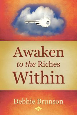 Kniha Awaken to the Riches Within Debbie Brunson