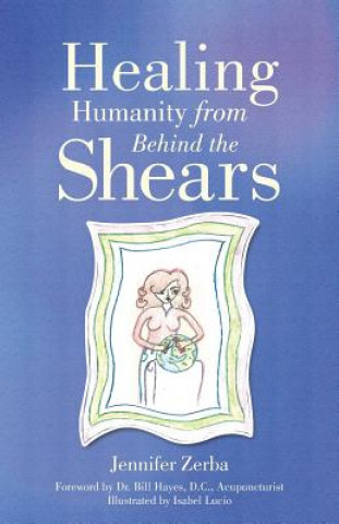 Buch Healing Humanity From Behind the Shears Jennifer Zerba