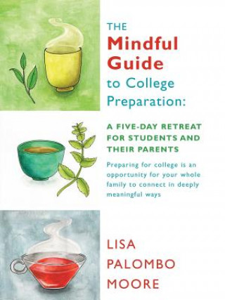 Книга Mindful Guide to College Preparation Lisa Palombo Moore