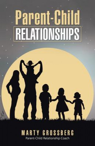 Kniha Parent-Child Relationships Marty Grossberg