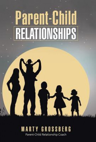 Книга Parent-Child Relationships Marty Grossberg