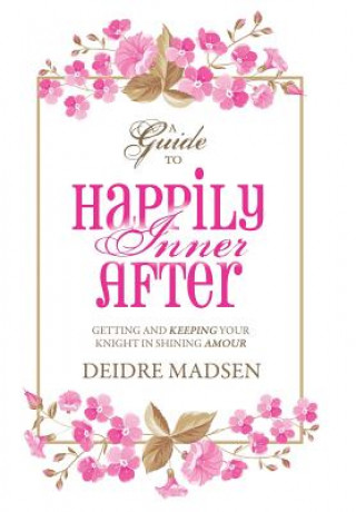 Kniha Happily Inner After Deidre Madsen