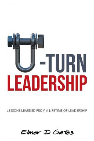 Book U-Turn Leadership Elmer D Gates