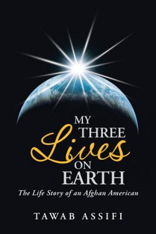 Carte My Three Lives on Earth Tawab Assifi