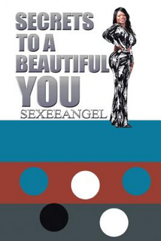 Книга Secrets to a Beautiful You Sexeeangel