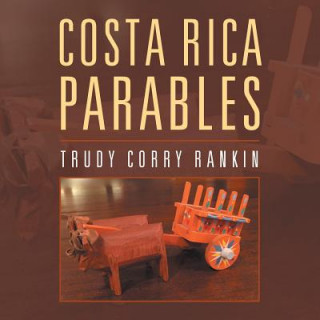 Könyv Costa Rica Parables Trudy Corry Rankin