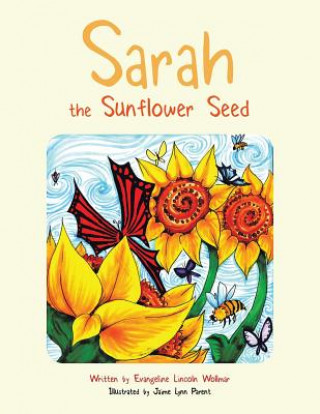 Kniha Sarah the Sunflower Seed Evangeline Lincoln Wollmar