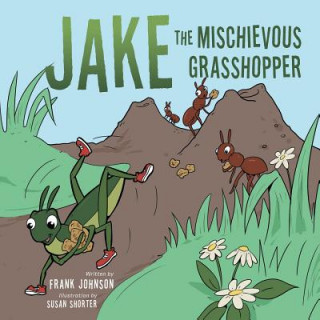 Livro Jake The Mischievous Grasshopper Frank Johnson