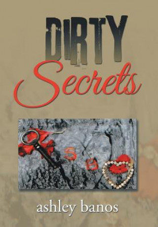 Könyv Dirty Secrets Ashley Banos