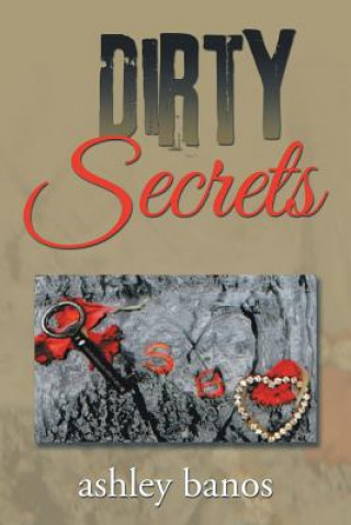 Könyv Dirty Secrets Ashley Banos