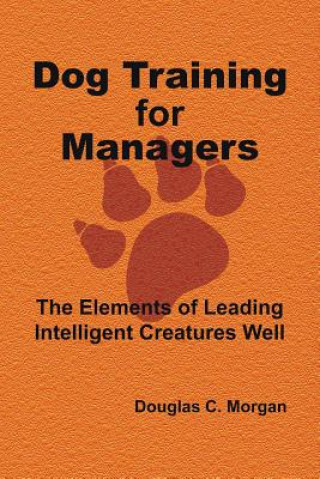 Buch Dog Training for Managers Douglas C Morgan