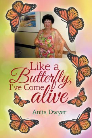 Carte Like a Butterfly, I've Come Alive Anita Dwyer