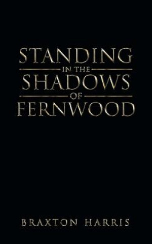 Carte Standing in the Shadows of Fernwood Braxton Harris