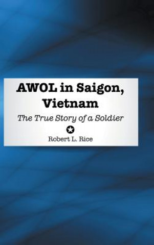Carte AWOL in Saigon, Vietnam Robert L Rice