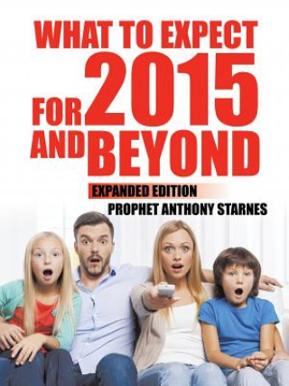 Book What to Expect for 2015 and Beyond Anthony Starnes