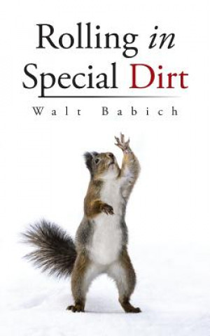 Книга Rolling in Special Dirt Walt Babich