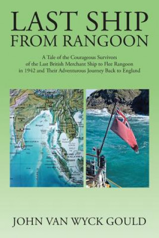 Kniha Last Ship from Rangoon John Van Wyck Gould