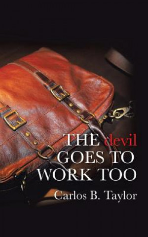 Buch devil GOES TO WORK TOO Carlos B Taylor