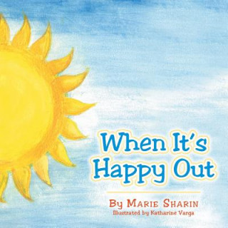 Книга When It's Happy Out Marie Sharin