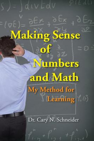 Könyv Making Sense of Numbers and Math Dr Cary N Schneider