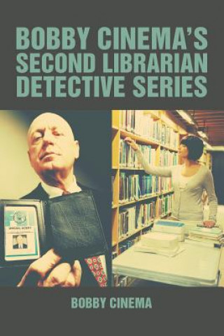 Könyv Bobby Cinema's Second Librarian Detective Series Bobby Cinema
