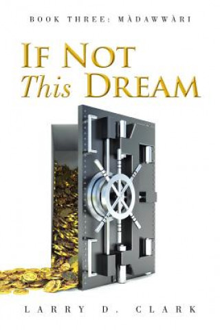 Kniha If Not This Dream Larry D Clark