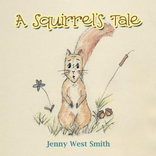 Kniha Squirrel's Tale Jenny West Smith