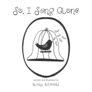 Libro So, I Sang Alone Ruby Rhoads