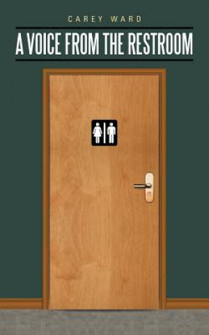 Книга Voice from the Restroom Carey Ward