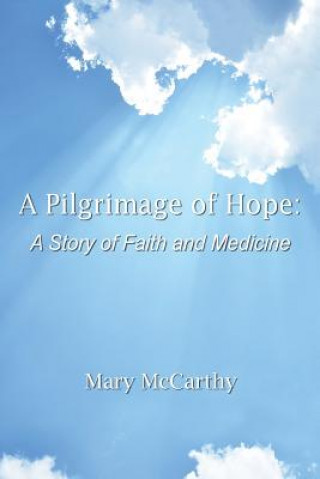 Könyv Pilgrimage of Hope MARY MCCARTHY