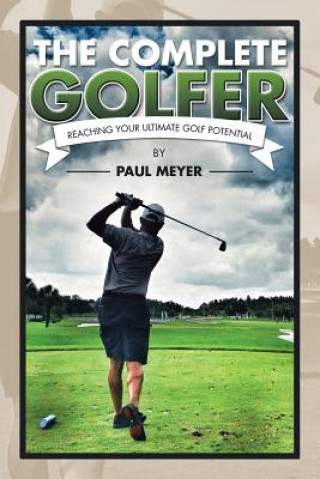 Kniha Complete Golfer PAUL MEYER