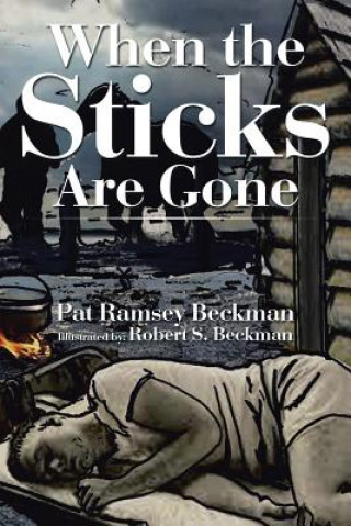 Książka When the Sticks Are Gone Pat Ramsey Beckman