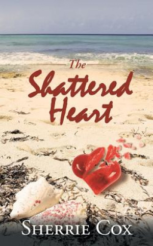 Kniha Shattered Heart Sherrie Cox