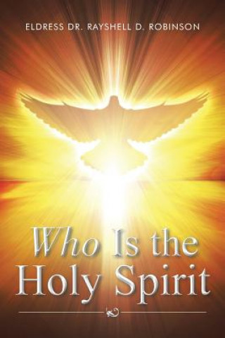 Könyv Who Is the Holy Spirit Rayshell Robinson