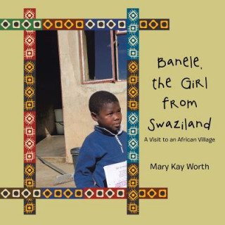 Carte Banele, the Girl from Swaziland MARY KAY WORTH