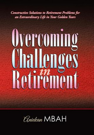 Kniha Overcoming Challenges in Retirement Aniekan Mbah
