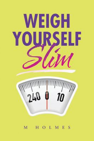 Libro Weigh Yourself Slim M Holmes
