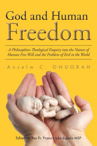 Knjiga God and Human Freedom Anselm C Onuorah