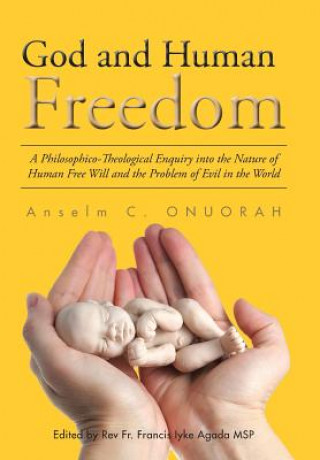 Kniha God and Human Freedom Anselm C Onuorah