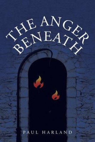 Livro Anger Beneath Paul Harland
