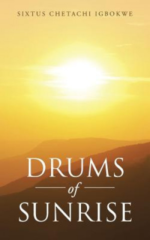 Книга Drums of Sunrise SIXTUS CHET IGBOKWE