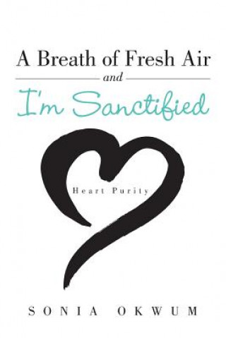 Könyv Breath of Fresh Air and I'm Sanctified Sonia Okwum