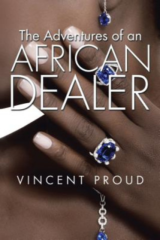 Könyv Adventures of an African Dealer Vincent Proud