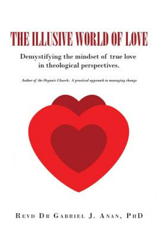 Book Illusive World of Love Revd Dr Gabriel J Anan Phd