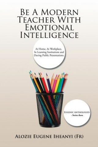 Carte Be A Modern Teacher With Emotional Intelligence Alozie Eugene Iheanyi (Fr)
