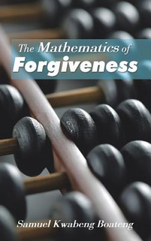 Kniha Mathematics of Forgiveness Samuel Kwabeng Boateng