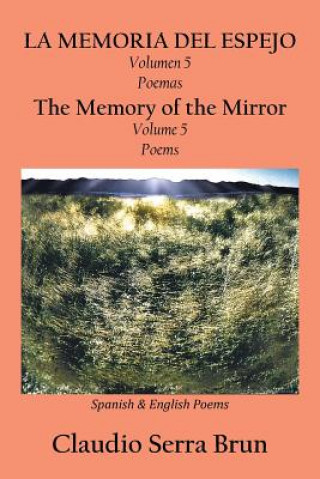 Książka MEMORIA DEL ESPEJO Volumen 5 Poemas/ The Memory of the Mirror Volume 5 Poems Claudio Serra Brun