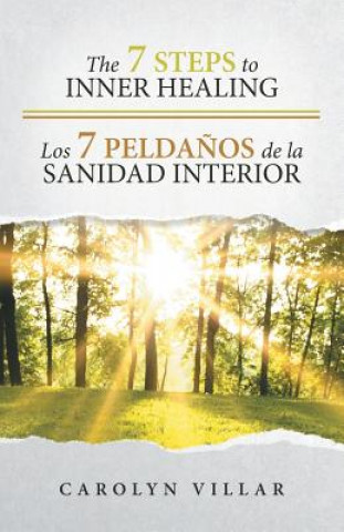 Könyv 7 Steps to Inner Healing - Los 7 Peldanos de la Sanidad Interior Carolyn Villar