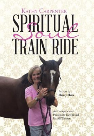 Knjiga Spiritual Soul Train Ride Kathy Carpenter