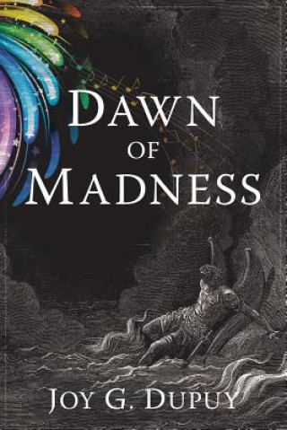 Könyv Dawn of Madness Joy G Dupuy